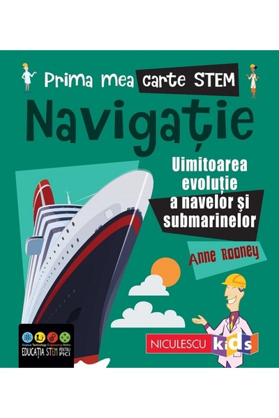 Niculescu Prima mea carte STEM: Navigatie - Anne Rooney