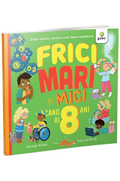 Gama Frici mari si mici cand ai 8 ani - Hannah Wilson, Samara Hardy