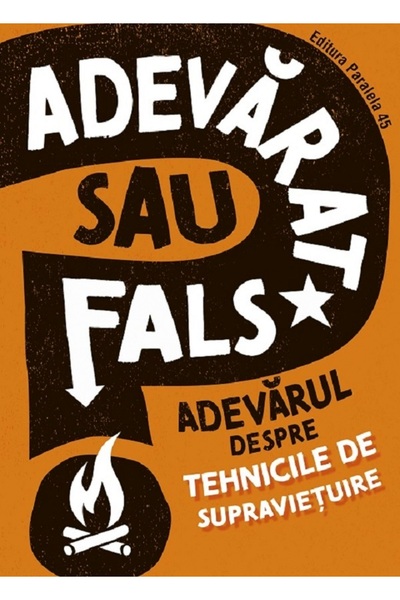 Paralela 45 Adevarat sau fals? Adevarul despre tehnicile de supravietuire - A...