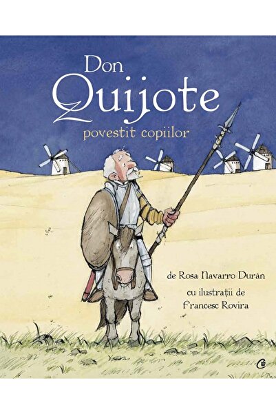 Curtea Veche Don Quijote povestit copiilor - Rosa Navarro Duran, Francesc Rovira