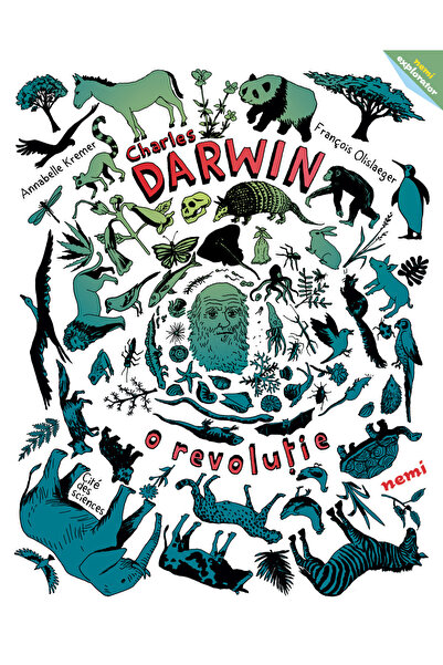 Nemira Charles Darwin, o revolutie - Annabelle Kremer, Francois Olislaeger