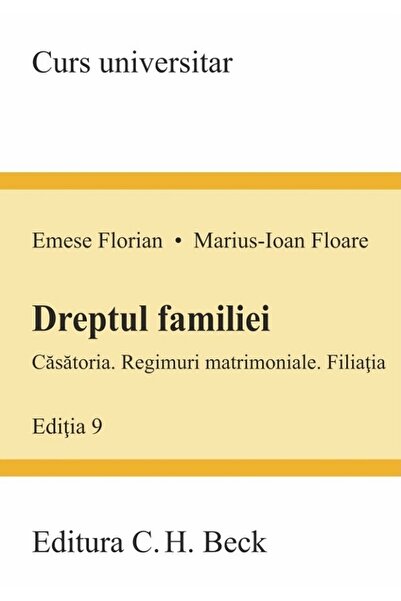 C.H. Beck Dreptul familiei Ed.9 - Emese Florian, Marius-Ioan Floare