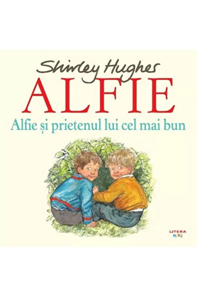 Litera Alfie si prietenul lui cel mai bun - Shirley Hughes