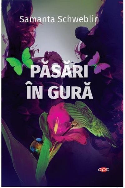 Litera Pasari in gura - Samanta Schweblin