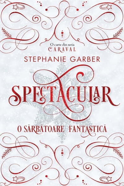 Rao Spectacular. O sarbatoare fantastica - Stephanie Garber