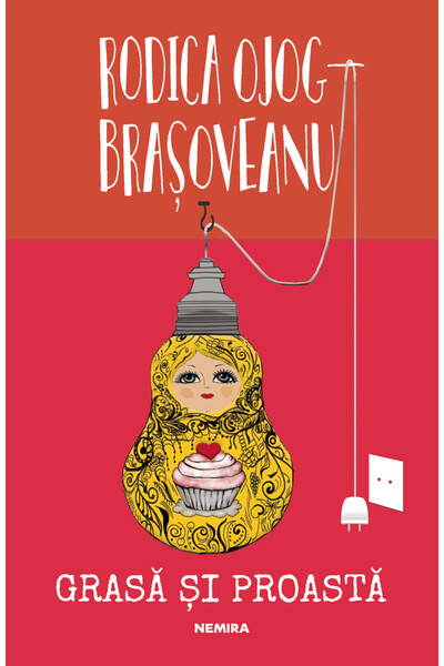 Nemira Grasa si proasta - Rodica Ojog-Brasoveanu