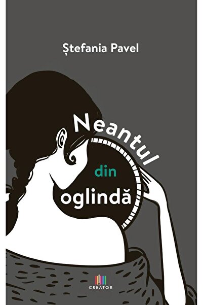 Editura Creator Neantul din oglinda - Stefania Pavel
