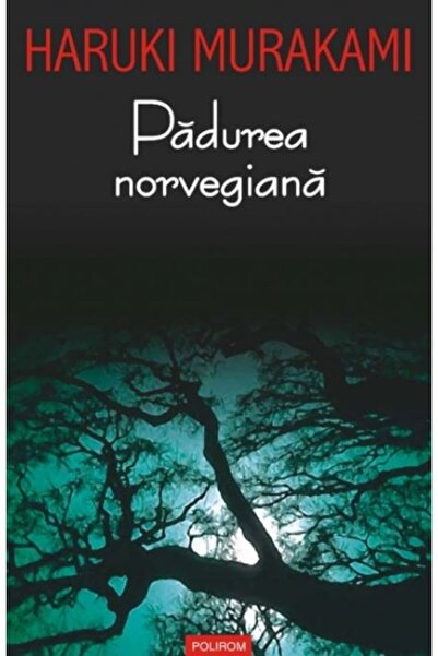 Polirom Padurea norvegiana - Haruki Murakami