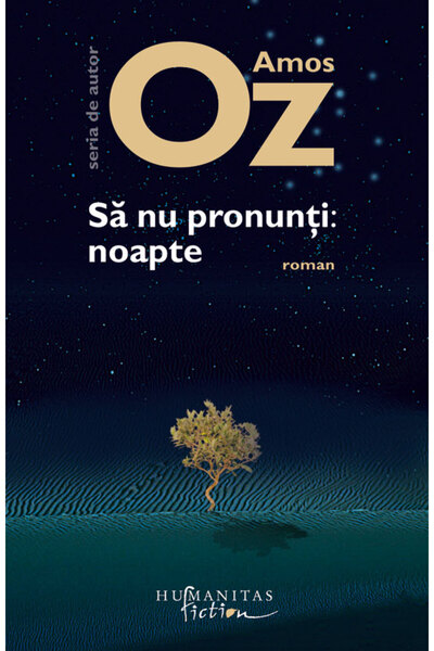 Humanitas Sa nu pronunti: noapte - Amos Oz