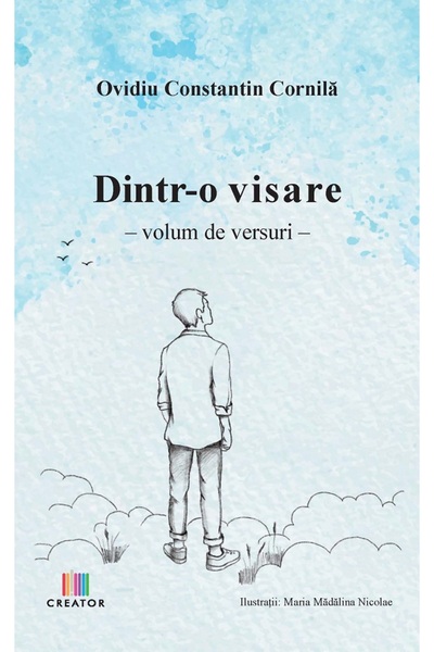 Editura Creator Dintr-o visare - Ovidiu Constantin Cornila