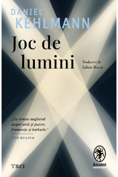 Trei Joc de lumini - Daniel Kehlmann