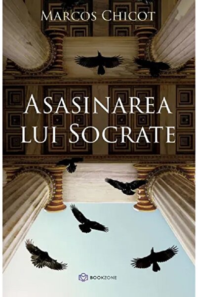 Bookzone Asasinarea lui Socrate - Marcos Chicot