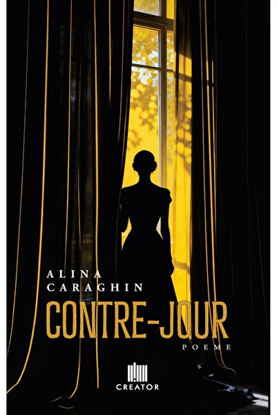 Editura Creator Contre-jour - Alina Caraghin