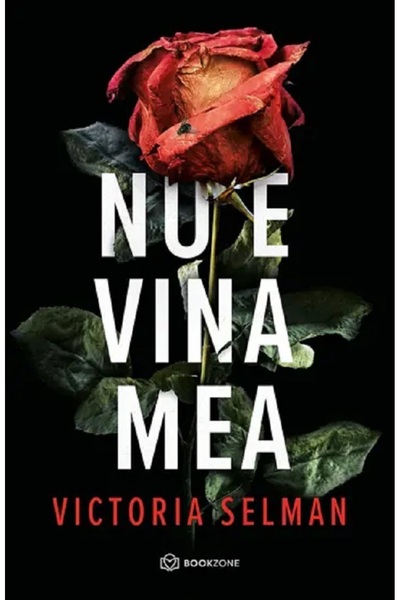Bookzone Nu e vina mea - Victoria Selman
