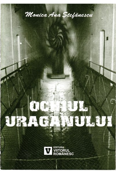 VIITORUL ROMANESC Ochiul uraganului - Monica Ana Stefanescu