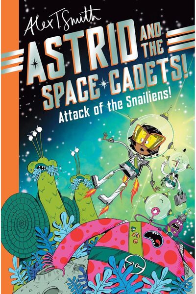 PC Astrid and the Space Cadets: Attack of the Snailiens!: Attack of the Snail...