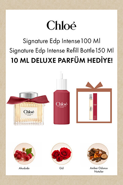 CHLOE Signature Edp Intense 100 ML + 150 ML Refill + 10 ML Seyahat Boy