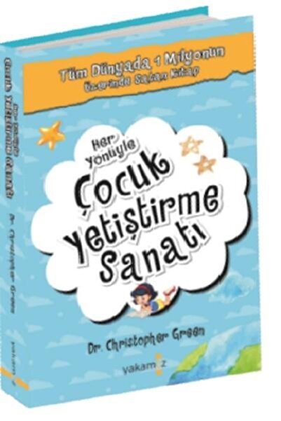 Yakamoz Yayınları Her Yönüyle Çocuk Yetiştirme Sanatı CHRISTOPHER GREEN