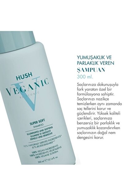 HUSH Veganic Super Soft Yumuşaklık ve Parlaklık Veren Şampuan 300 ml