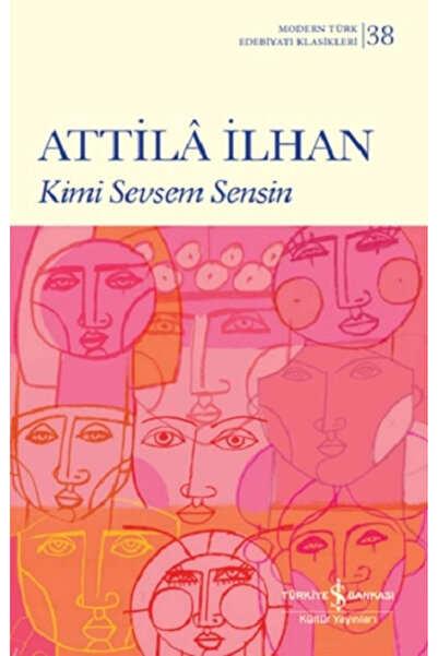 TÜRKİYE İŞ BANKASI KÜLTÜR YAYINLARI Kimi Sevsem Sensin Atilla Ilhan Karton Kapak