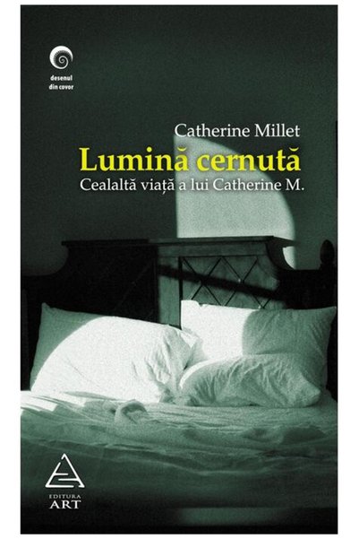 Editura Art Lumină cernută. Cealaltă viaţă a Catherinei M.