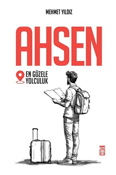 Timaş Yayınları Ahsen - En Güzele Yolculuk