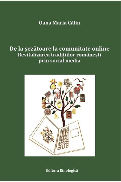 Editura Etnologica De la sezatoare la comunitate online. Revitalizare