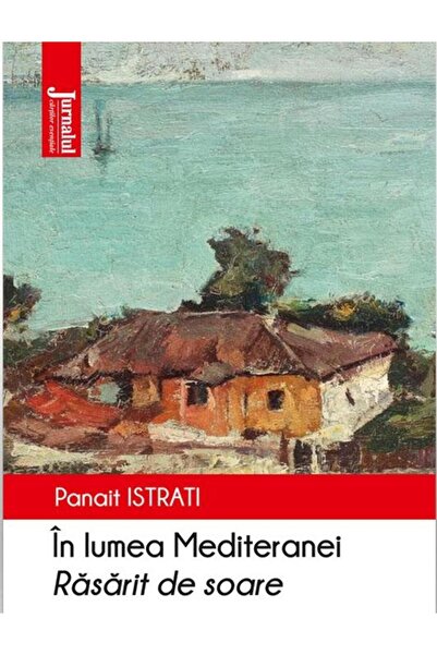 Editura Hoffman In lumea Mediteranei. Rasarit de soare, Panait Ist