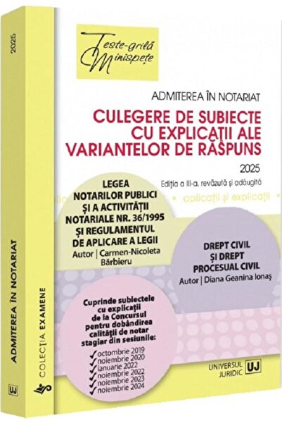 Universul Juridic Admisia la profesia de notar. Colecție de întrebări cu expl...