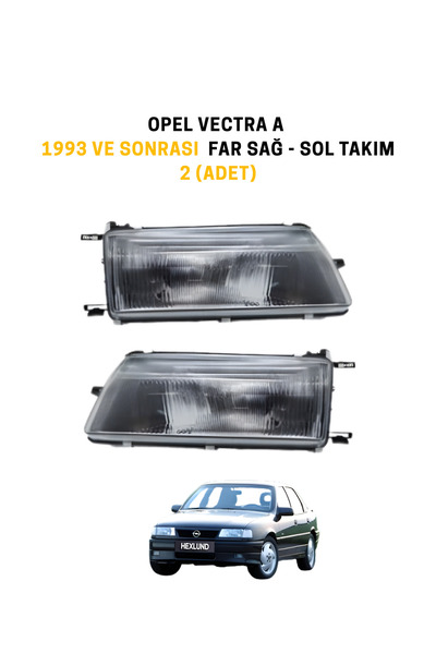 HEXLUND Opel Vectra A Far Takımı Sağ ve Sol 2 Adet