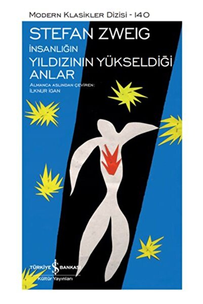 TÜRKİYE İŞ BANKASI KÜLTÜR YAYINLARI İnsanlığın Yıldızının Yükseldiği Anlar - ...