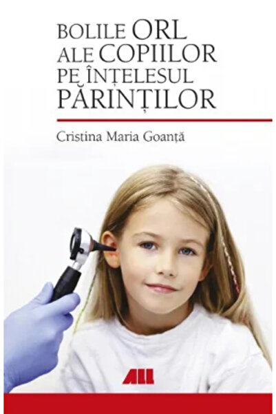 Editura All ENT diseases in children as understood by parents