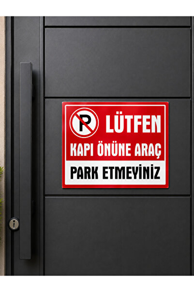 KORKMAZ GROUP Levha Kapı Önüne Araç Park Etmeyiniz Uyarı Levhası 25x35 cm PVC...