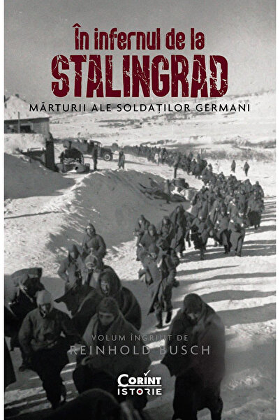Editura Corint In the Hell of Stalingrad, Reinhold Busch - Corint Publishing ...