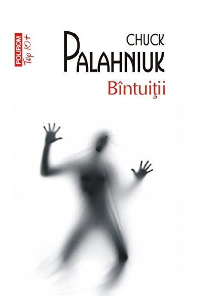 Editura Polirom Bintuitii Top 10+ No.208, Chuck Palahniuk - Polirom Publishin...