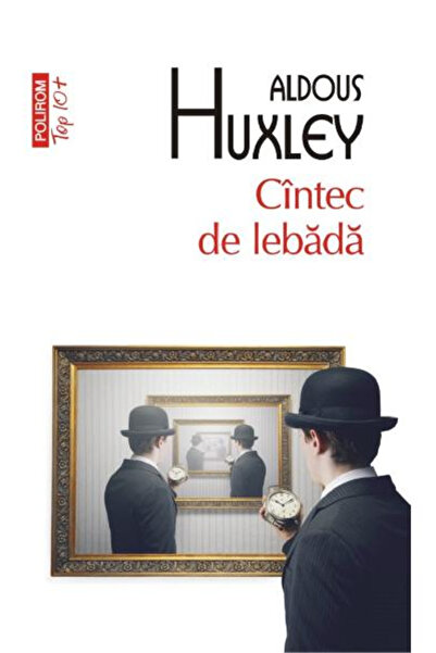Editura Polirom Song of the Lark Top 10+ No. 582, Aldous Huxley - Polirom Pub...