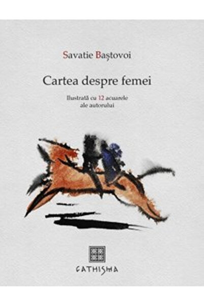 Editura Cathisma Carte despre femei, Savatie Bastovoi - Editura Cathisma