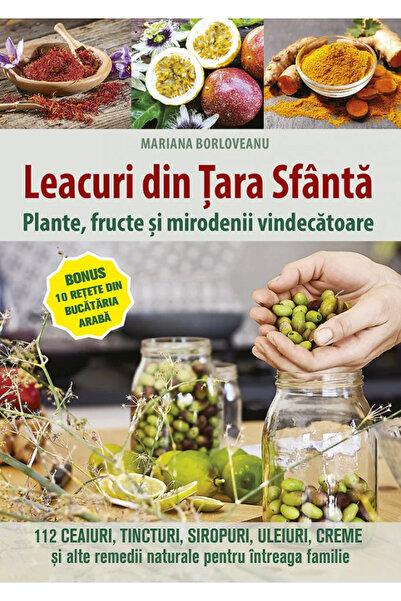 Editura Sophia Remedii din Țara Sfântă. Plante, fructe și condimente vindecăt...
