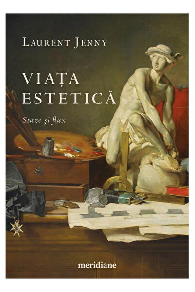 Editura Art Viață Estetică. Etape și Flux, Jenny Laurent - Editura de Artă