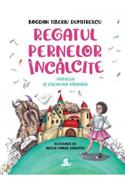 Editura Humanitas The Kingdom of Tangled Pillows. The Princess and the Hairy ...