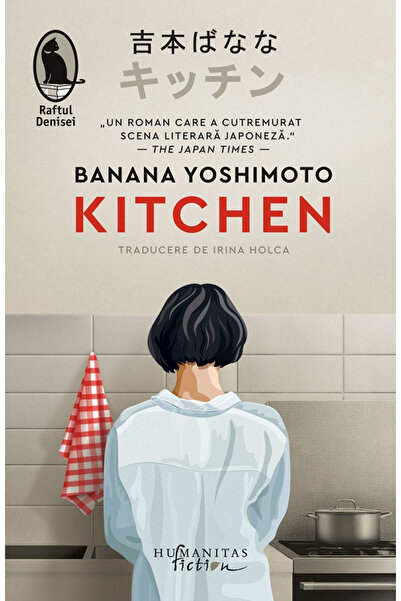 Editura Humanitas Fiction Kitchen, Banana Yoshimoto - Humanitas Fiction Publi...