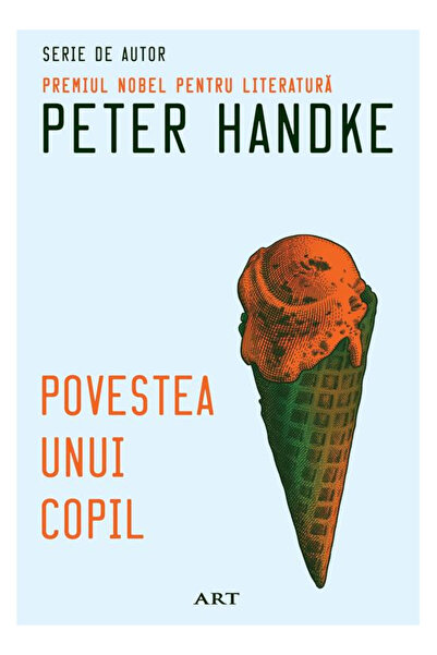 Editura Art Povestea unui copil, Peter Handke - Editura Artă