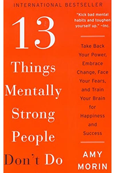 Harper Collins Thirteen Things Mentally Strong People Don't Do: Take Back You...