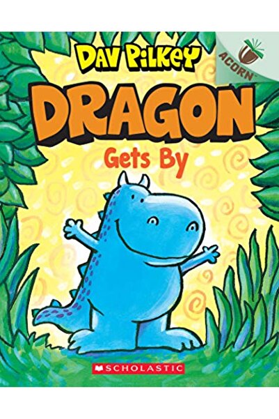 Scholastic Us Dragon Gets By An Acorn Book Dragon 3)