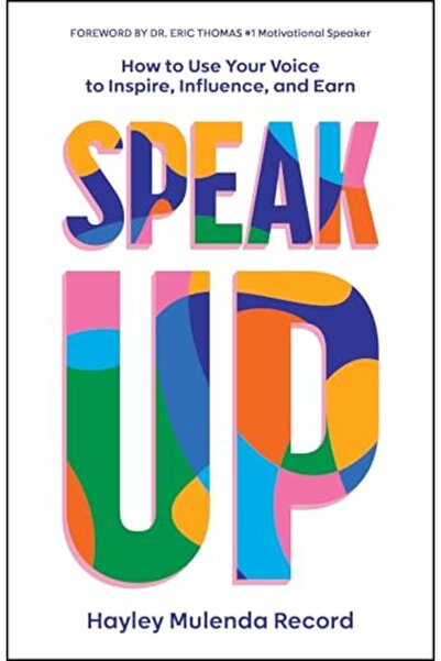 Capstone Speak Up How To Use Your Voice To Inspire Influence And Earn