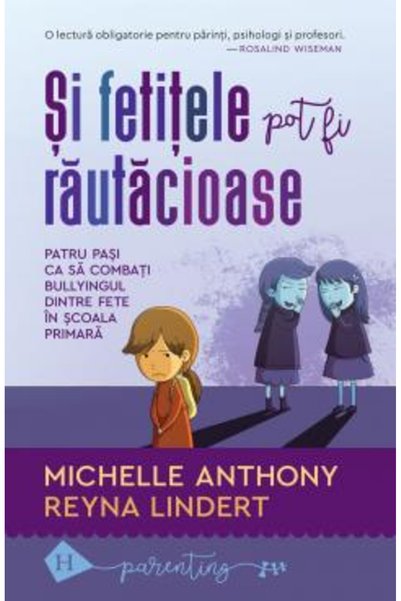Editura Humanitas Si fetitele pot fi rautacioase. Patru pasi ca sa c
