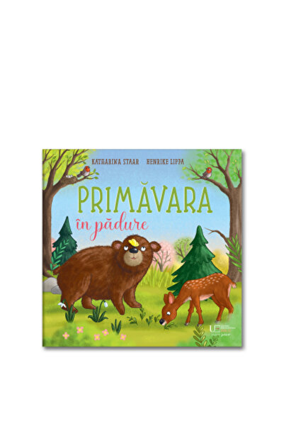 Editura Univers Enciclopedic Spring in the Forest, Henrike Lippa Katharina St...