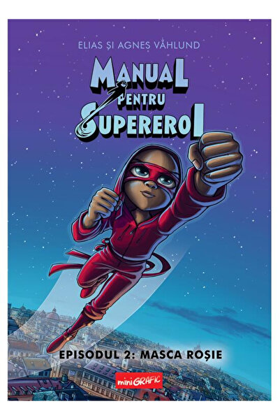 Editura Art Manual for Superheroes. Episode 2: The Red Mask, Elias Vahlund - ...