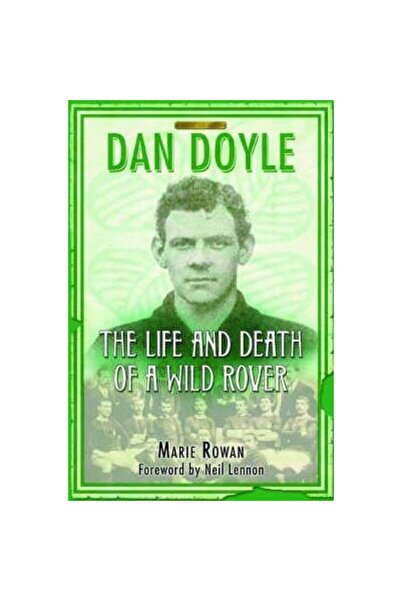 Black&White Dan Doyle: The Life and Death of a Wild Rover
