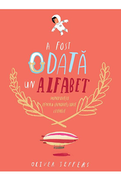 Editura Art Once Upon an Alphabet. Short Stories for (Almost) Every Letter, O...